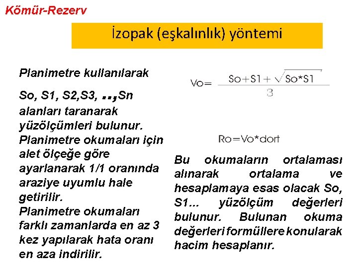 Kömür-Rezerv İzopak (eşkalınlık) yöntemi Planimetre kullanılarak . . , So, S 1, S 2,