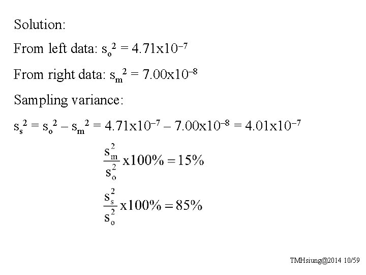 Solution: From left data: so 2 = 4. 71 x 10– 7 From right
