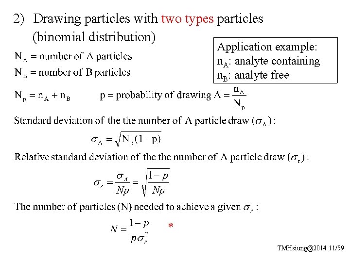 2) Drawing particles with two types particles (binomial distribution) Application example: n. A: analyte