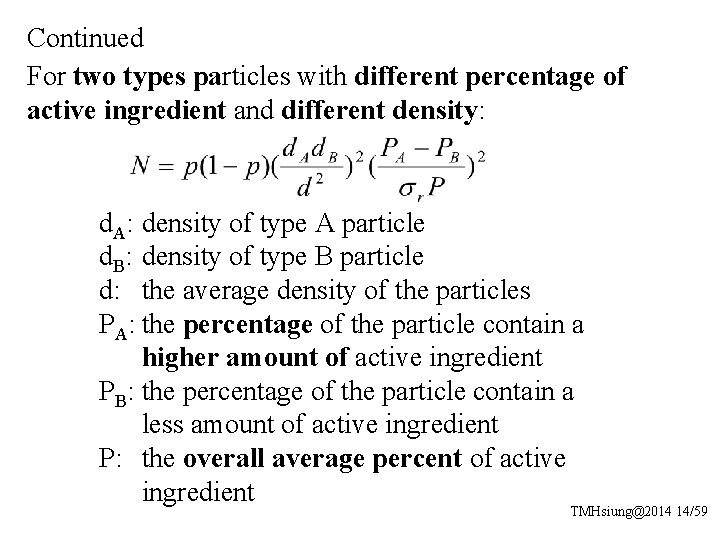 Continued For two types particles with different percentage of active ingredient and different density: