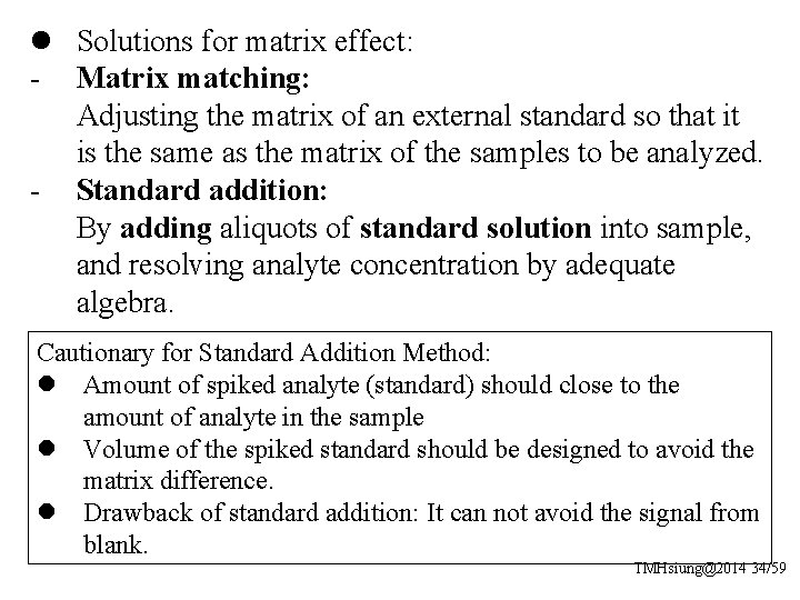l Solutions for matrix effect: - Matrix matching: Adjusting the matrix of an external