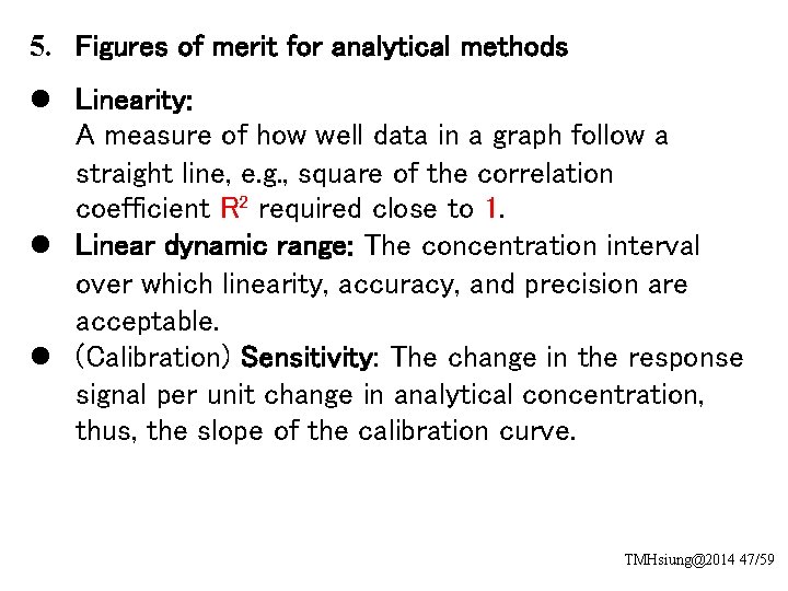 5. Figures of merit for analytical methods l Linearity: A measure of how well
