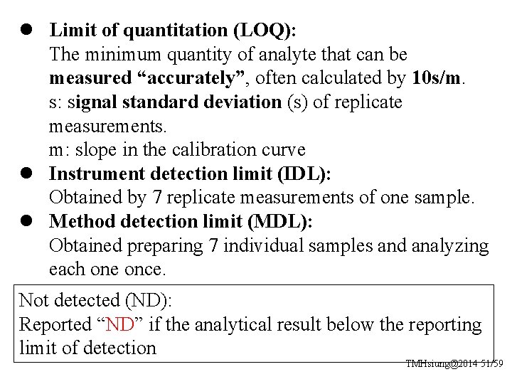 l Limit of quantitation (LOQ): The minimum quantity of analyte that can be measured