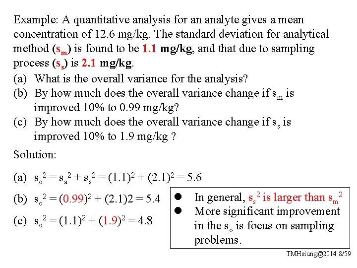 Example: A quantitative analysis for an analyte gives a mean concentration of 12. 6