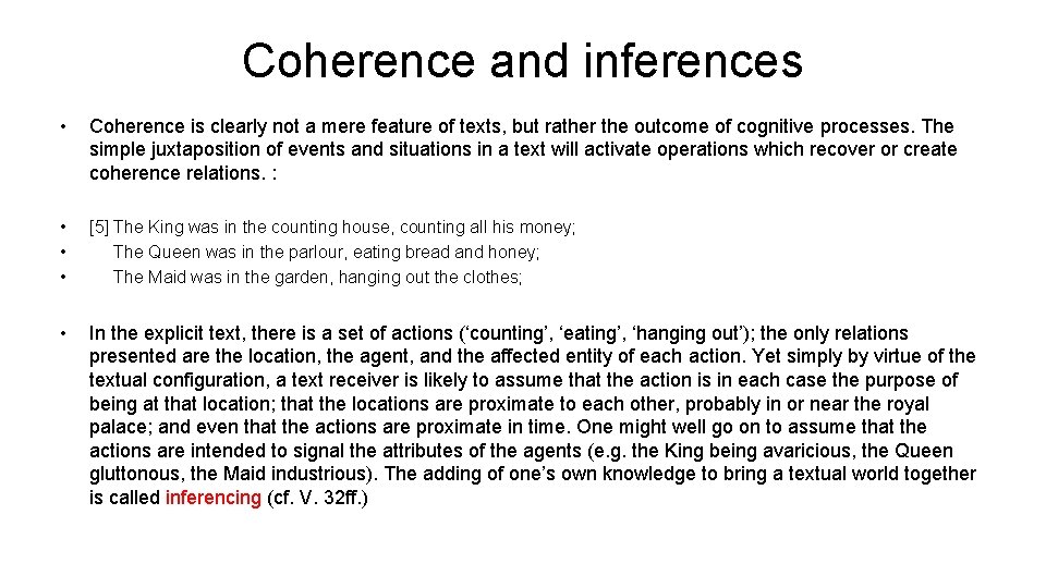 Coherence and inferences • Coherence is clearly not a mere feature of texts, but