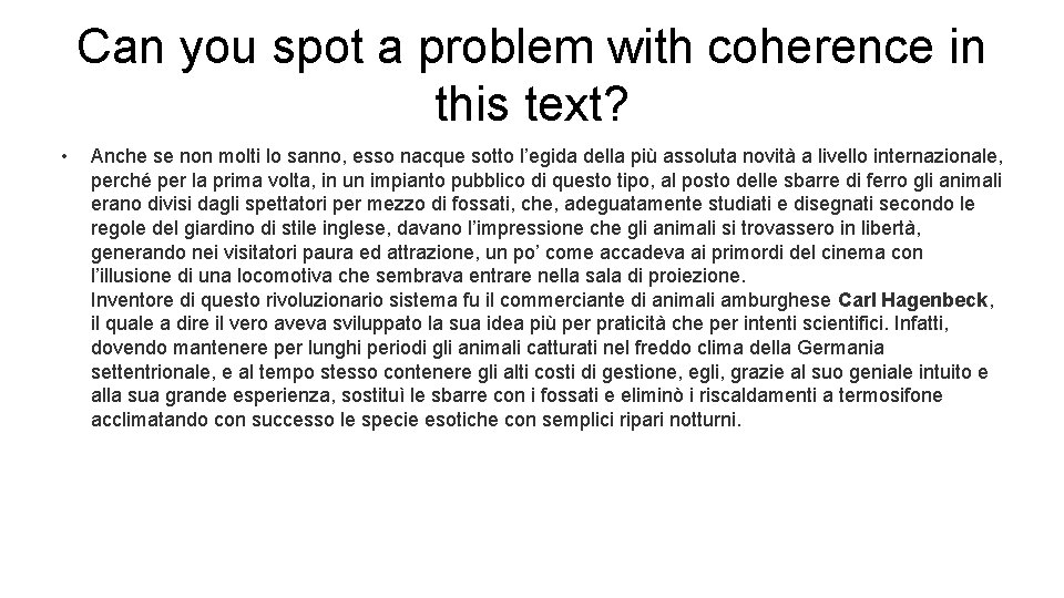 Can you spot a problem with coherence in this text? • Anche se non