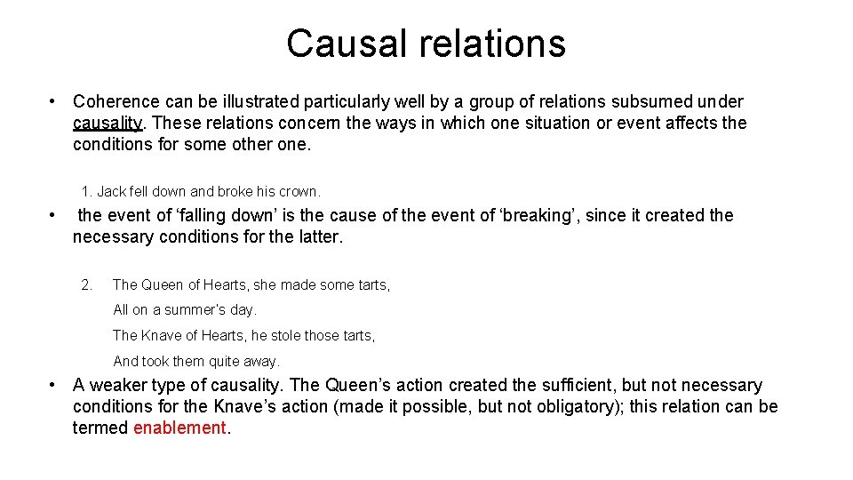 Causal relations • Coherence can be illustrated particularly well by a group of relations