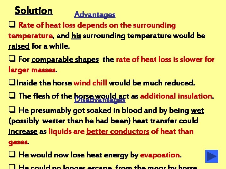 Solution Advantages q Rate of heat loss depends on the surrounding temperature, and his