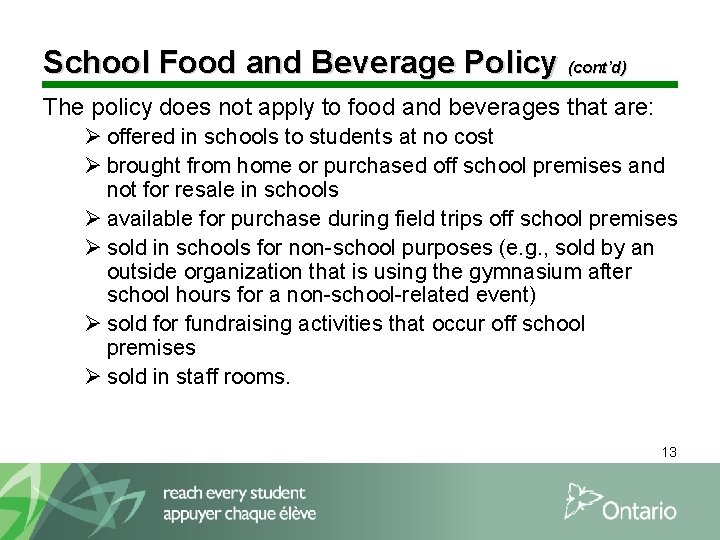 School Food and Beverage Policy (cont’d) The policy does not apply to food and