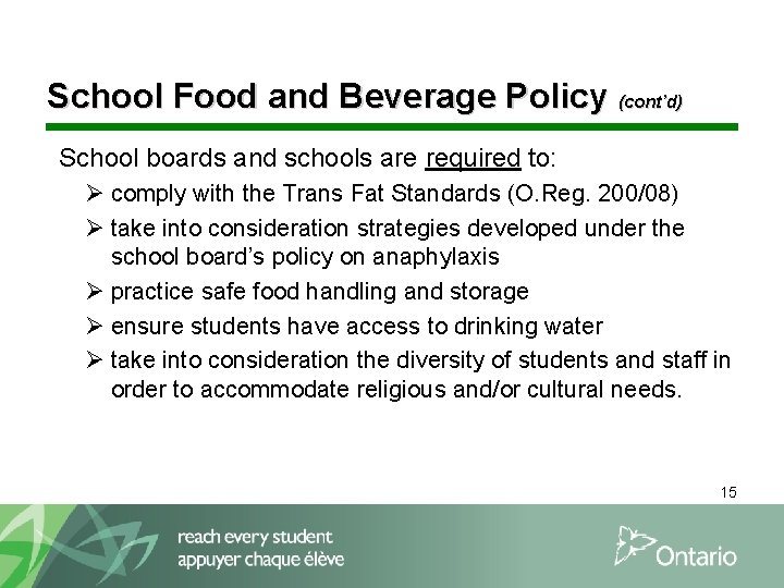 School Food and Beverage Policy (cont’d) School boards and schools are required to: Ø