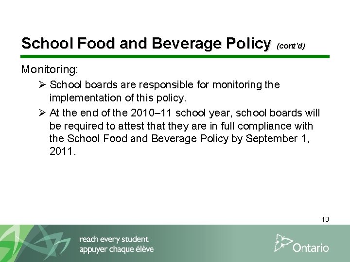 School Food and Beverage Policy (cont’d) Monitoring: Ø School boards are responsible for monitoring