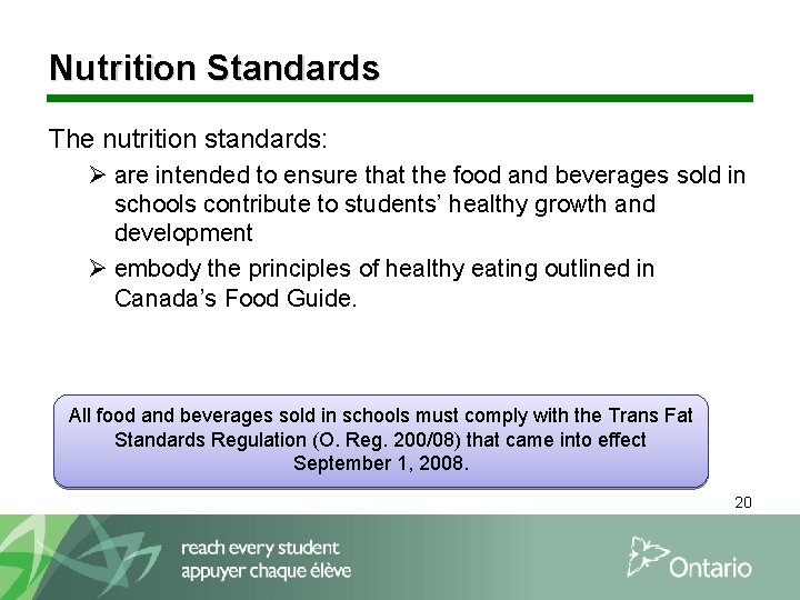 Nutrition Standards The nutrition standards: Ø are intended to ensure that the food and