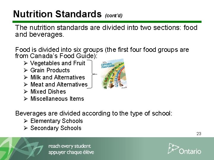 Nutrition Standards (cont’d) The nutrition standards are divided into two sections: food and beverages.