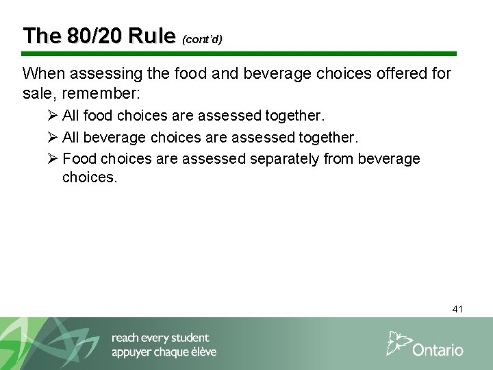 The 80/20 Rule (cont’d) When assessing the food and beverage choices offered for sale,