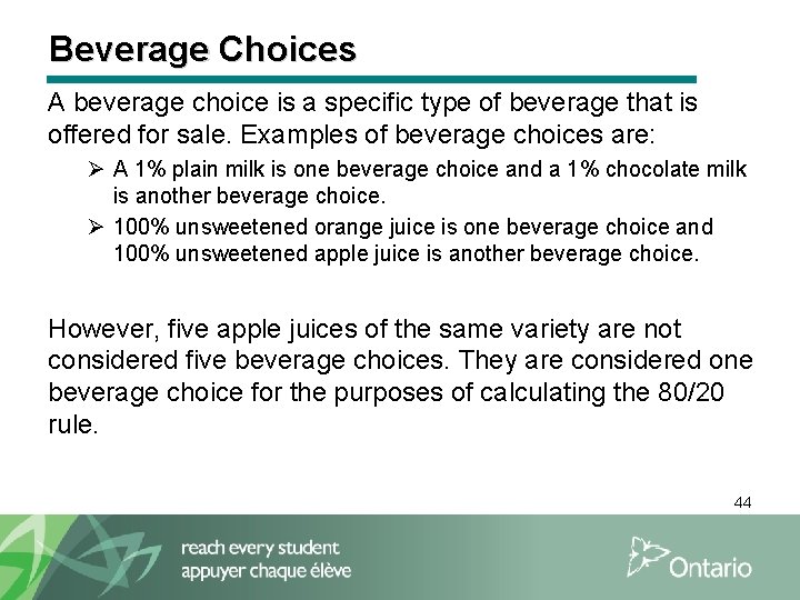 Beverage Choices A beverage choice is a specific type of beverage that is offered