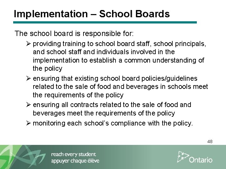 Implementation – School Boards The school board is responsible for: Ø providing training to