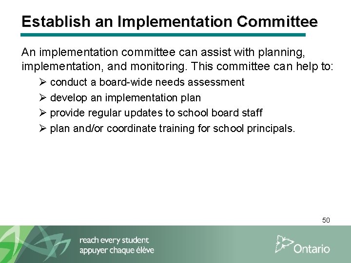 Establish an Implementation Committee An implementation committee can assist with planning, implementation, and monitoring.