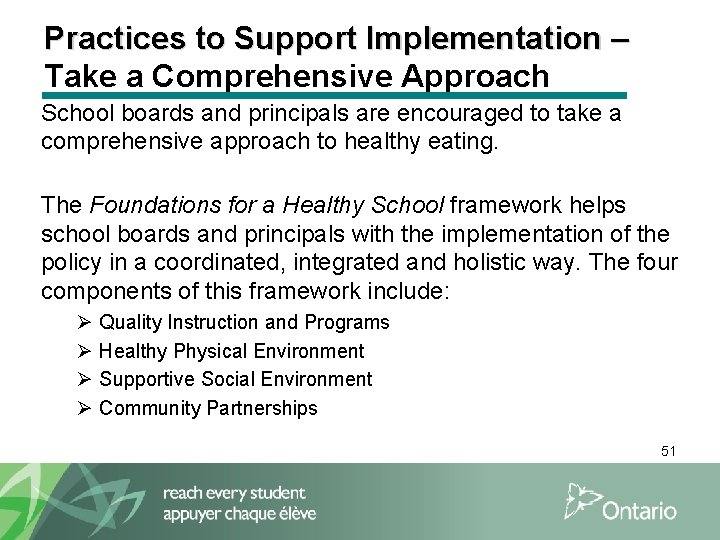 Practices to Support Implementation – Take a Comprehensive Approach School boards and principals are
