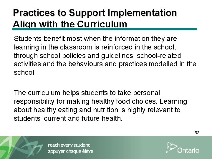 Practices to Support Implementation Align with the Curriculum Students benefit most when the information