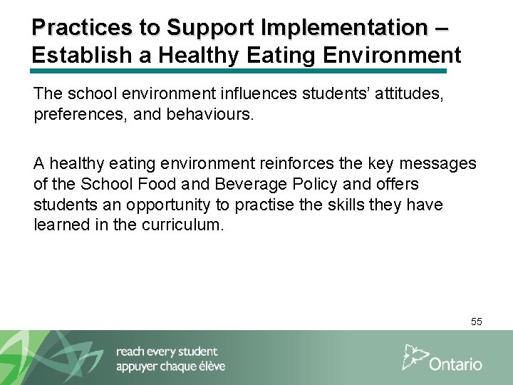 Practices to Support Implementation – Establish a Healthy Eating Environment The school environment influences