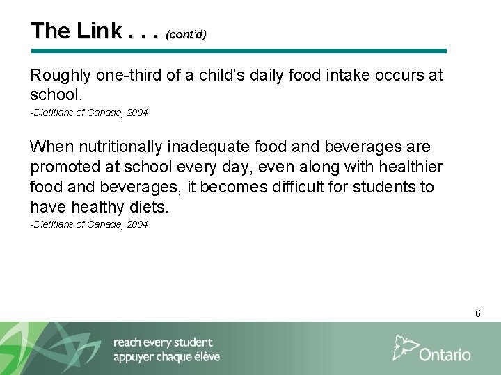 The Link. . . (cont’d) Roughly one-third of a child’s daily food intake occurs