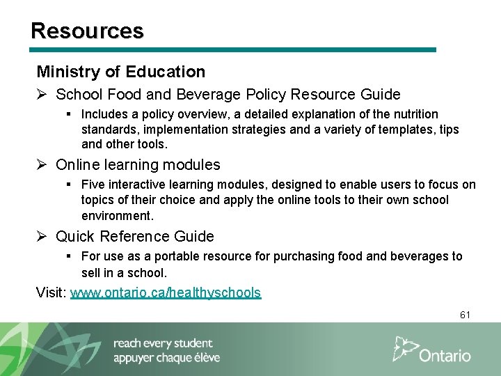 Resources Ministry of Education Ø School Food and Beverage Policy Resource Guide § Includes