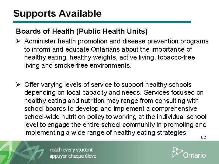 Supports Available Boards of Health (Public Health Units) Ø Administer health promotion and disease