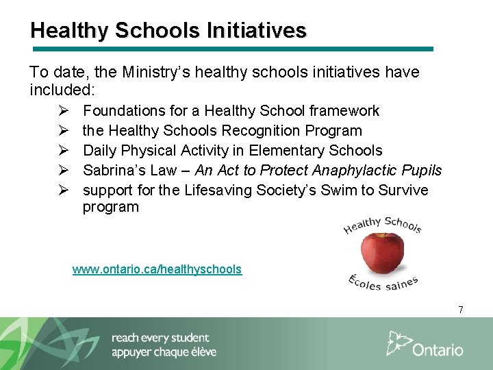 Healthy Schools Initiatives To date, the Ministry’s healthy schools initiatives have included: Ø Ø