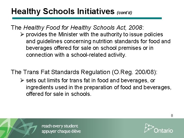 Healthy Schools Initiatives (cont’d) The Healthy Food for Healthy Schools Act, 2008: Ø provides