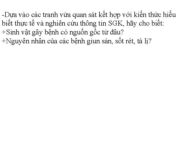 -Dựa vào các tranh vừa quan sát kết hợp với kiến thức hiểu biết