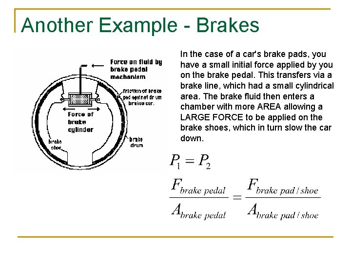 Another Example - Brakes In the case of a car's brake pads, you have