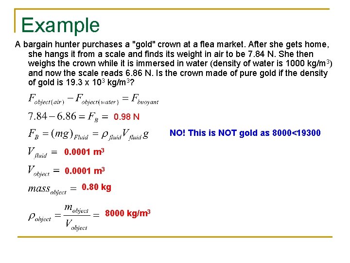 Example A bargain hunter purchases a "gold" crown at a flea market. After she