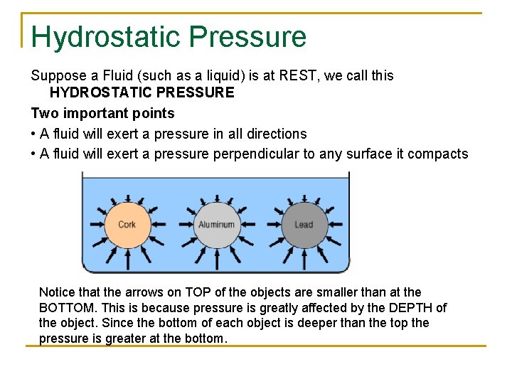 Hydrostatic Pressure Suppose a Fluid (such as a liquid) is at REST, we call