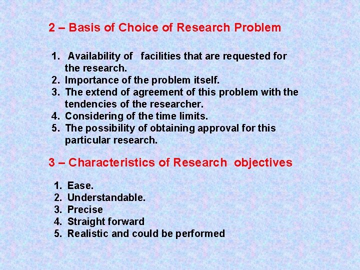 2 – Basis of Choice of Research Problem 1. Availability of facilities that are