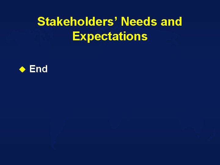 Stakeholders’ Needs and Expectations u End 