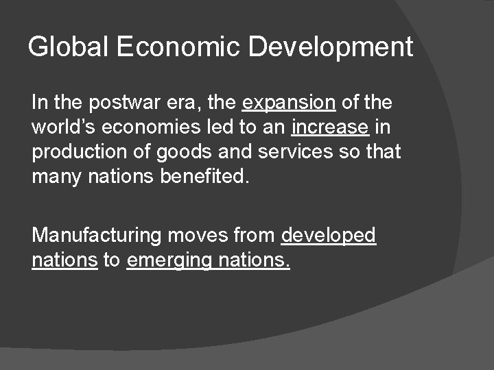Global Economic Development In the postwar era, the expansion of the world’s economies led