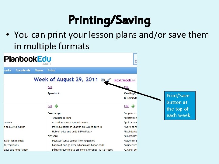 Printing/Saving • You can print your lesson plans and/or save them in multiple formats