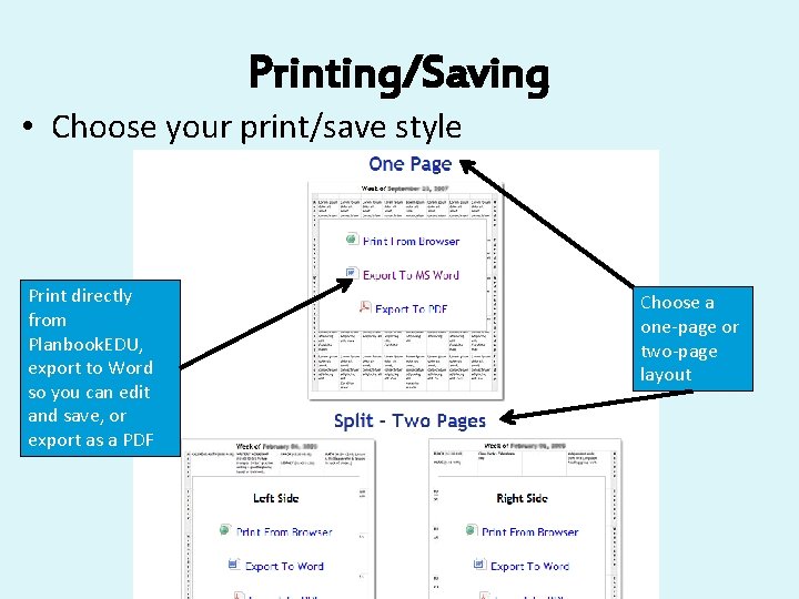 Printing/Saving • Choose your print/save style Print directly from Planbook. EDU, export to Word