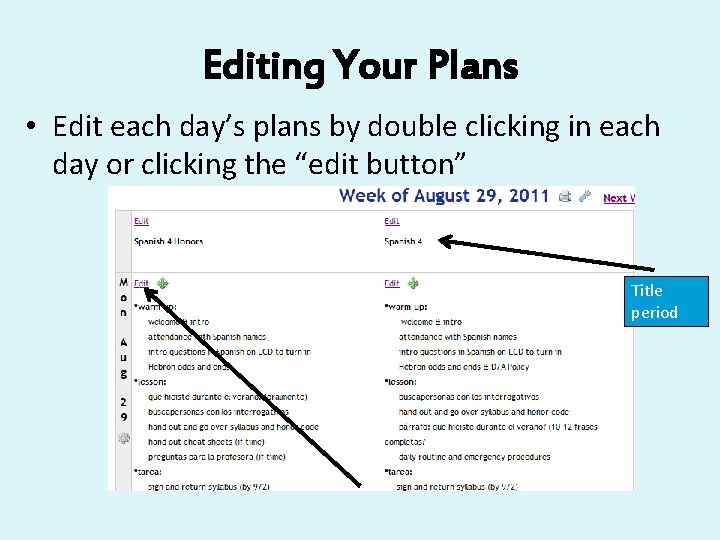 Editing Your Plans • Edit each day’s plans by double clicking in each day