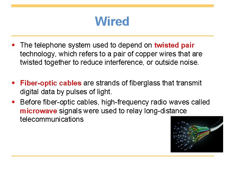Wired § The telephone system used to depend on twisted pair technology, which refers