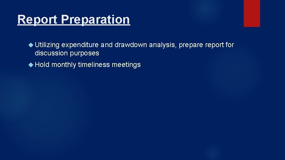 Report Preparation Utilizing expenditure and drawdown analysis, prepare report for discussion purposes Hold monthly