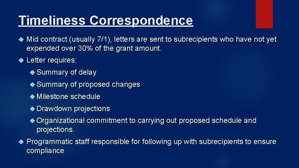 Timeliness Correspondence Mid contract (usually 7/1), letters are sent to subrecipients who have not