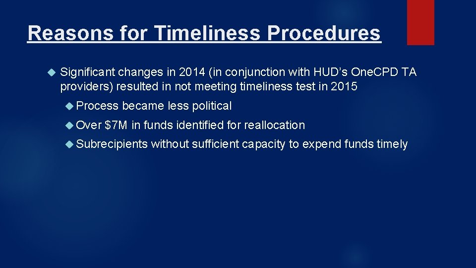 Reasons for Timeliness Procedures Significant changes in 2014 (in conjunction with HUD’s One. CPD