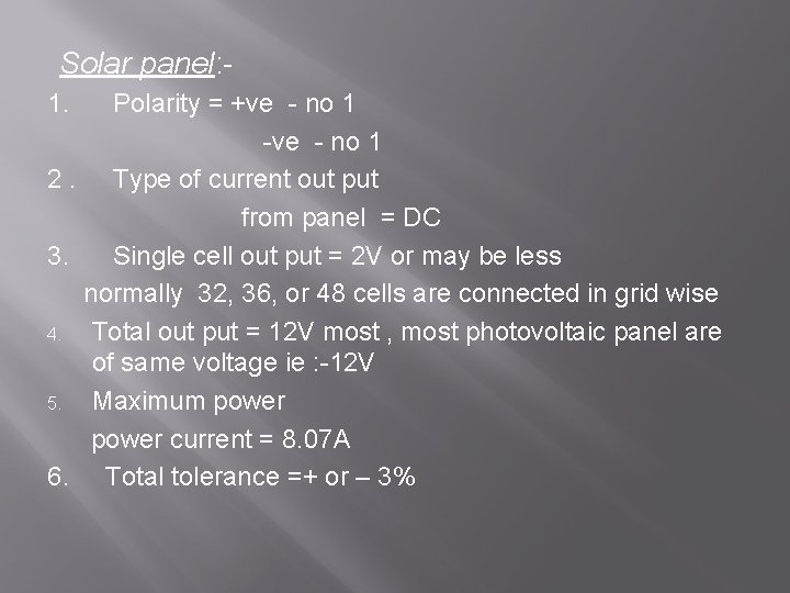 Solar panel: 1. Polarity = +ve - no 1 -ve - no 1 2. Solar panel: 1. Polarity = +ve - no 1 -ve - no 1 2.
