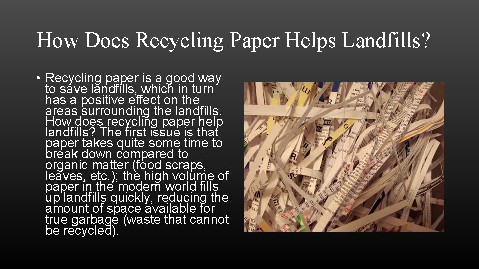 How Does Recycling Paper Helps Landfills? • Recycling paper is a good way to