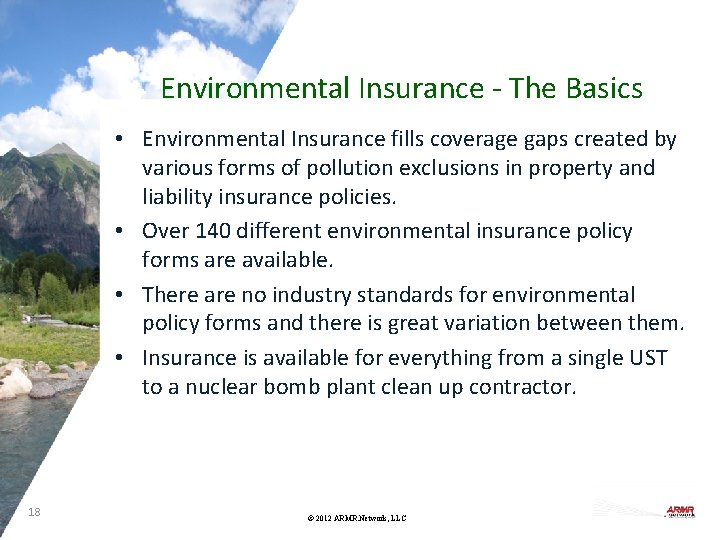 Environmental Insurance - The Basics • Environmental Insurance fills coverage gaps created by various
