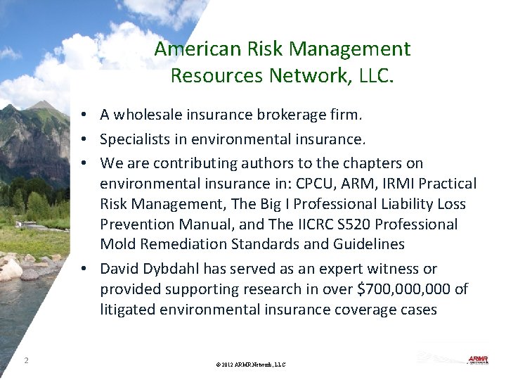 American Risk Management Resources Network, LLC. • A wholesale insurance brokerage firm. • Specialists