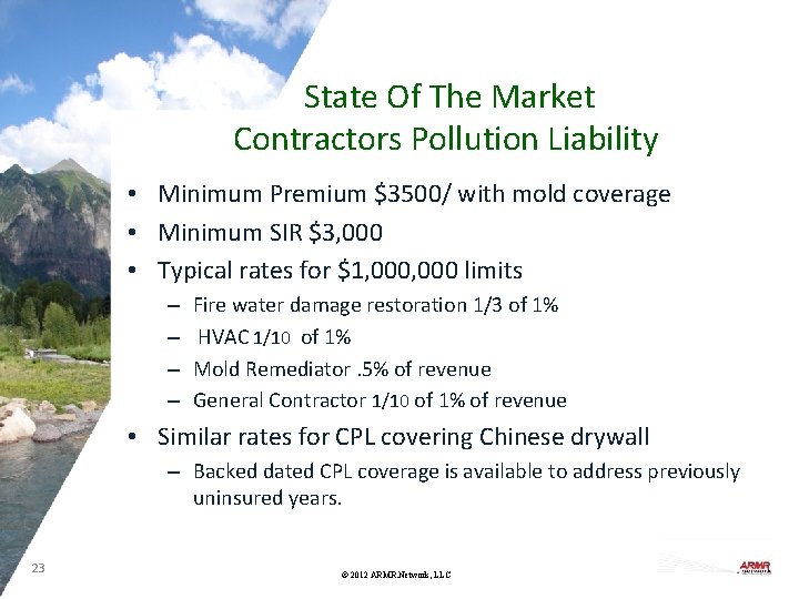 State Of The Market Contractors Pollution Liability • Minimum Premium $3500/ with mold coverage