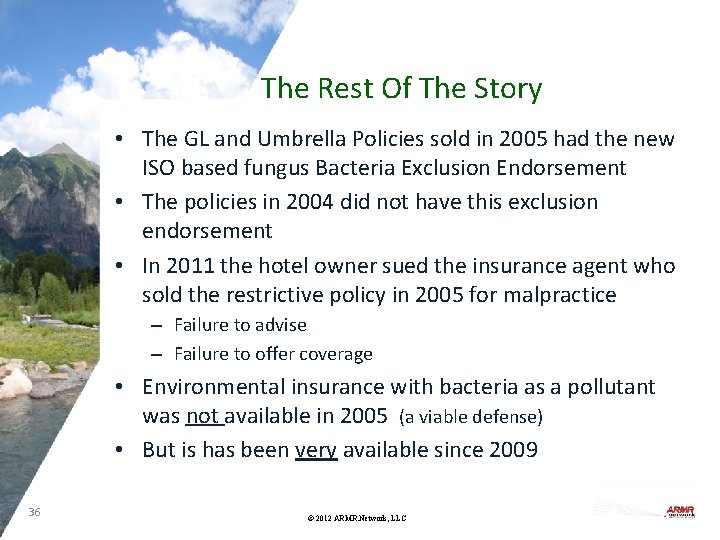 The Rest Of The Story • The GL and Umbrella Policies sold in 2005