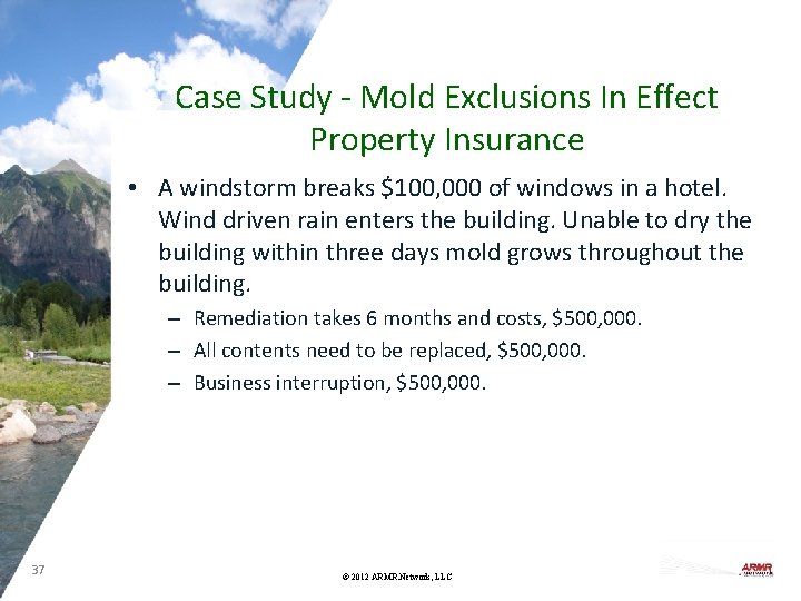 Case Study - Mold Exclusions In Effect Property Insurance • A windstorm breaks $100,